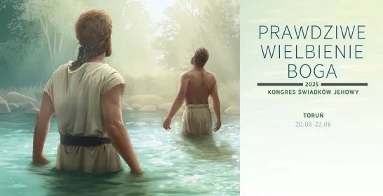 Prawdziwe wielbienie Boga | Kongres Świadków Jehowy 2025 