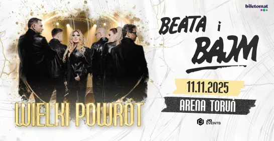 BEATA I BAJM - WIELKI POWRÓT!